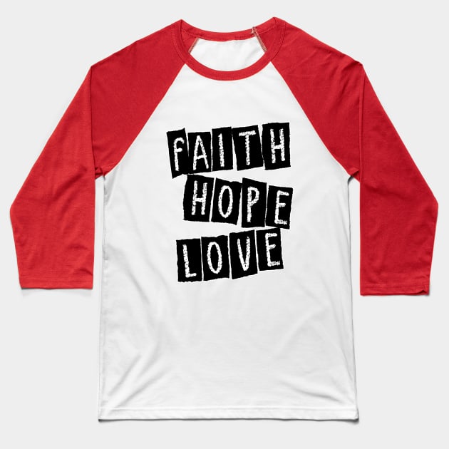 FAITH-HOPE-LOVE Baseball T-Shirt by Mhay4ever2018